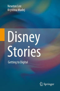 Disney Stories: Getting to Digital Newton Lee Author