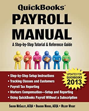 QuickBooks Payroll Manual : A Step-By-Step Tutorial and Reference Guide by Melody, McCauley, Sharon, Morris, Brandon Wright