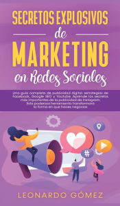 Una guía completa de publicidad digital: estrategias de Facebook, Google SEO y Youtube. Aprende los secretos más importantes de la publicidad de Ins