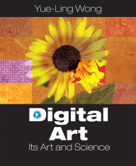 Digital Art: Its Arts and Science Yue-Ling Wong Author