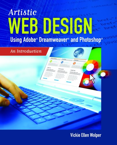 Artistic Web Design Using Adobe Dreamweaver and Photoshop: an Introduction by Vickie Ellen Wolper