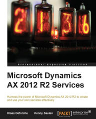 Microsoft Dynamics AX 2012 R2 Services Klaas Deforche Author
