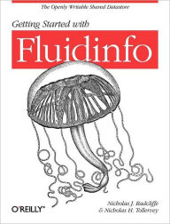 Getting Started with Fluidinfo: Online Information Storage and Search Platform Nicholas J. Radcliffe Author
