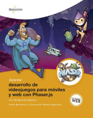 Aprender desarrollo de videojuegos para móviles y web con Phaser.js: Con 100 ejercicios prácticos Pablo Monteserín Author