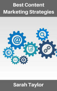 Best Content Marketing Strategies Sarah Taylor Author