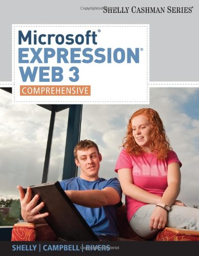 Microsoft Expression Web 3 : Comprehensive by Gary B., Campbell, Jennifer Shelly