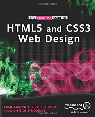 The Essential Guide to HTML5 and CSS3 Web Design by Dionysios, Grannell, Craig, Sumner, Victor Synodinos