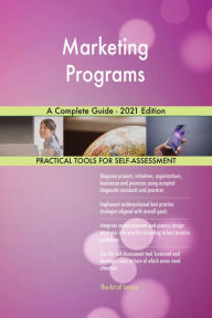 Marketing Programs A Complete Guide - 2021 Edition Gerardus Blokdyk Author