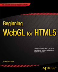 Beginning WebGL for HTML5 Brian Danchilla Author