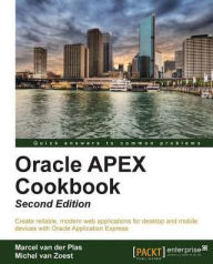 Oracle APEX Cookbook - Second Edition Marcel Van DerPlas Author