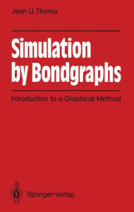 Simulation by Bondgraphs: Introduction to a Graphical Method Jean U. Thoma Author