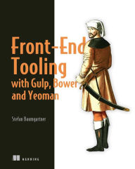 Front-End Tooling with Gulp, Bower, and Yeoman Stefan Baumgartner Author
