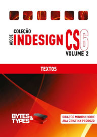 Coleção Adobe InDesign CS6 - Textos Ricardo Minoru Horie Author