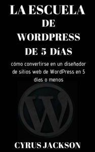 La escuela de WordPress de 5 dÃas Cyrus Jackson Author