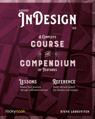 Adobe InDesign CC: A Complete Course and Compendium of Features Stephen Laskevitch Author