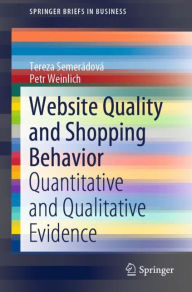 Website Quality and Shopping Behavior: Quantitative and Qualitative Evidence Tereza Semerïdovï Author