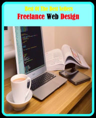 99 cent best seller Freelance Web Design (Self-employed, free agent, non-staff, unaffiliated, freelance, independent, individualist, rugged individual
