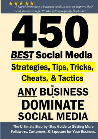 450 BEST Social Media Strategies Tips,Tricks,Cheats, Tactics for ANY Business to DOMINATE Social Media: Black & White Version Rasool Muttalib Author