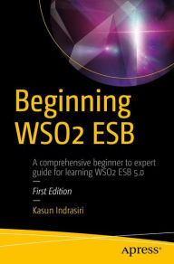 Beginning WSO2 ESB Kasun Indrasiri Author