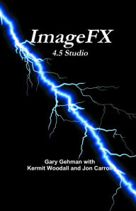 ImageFX : 4.5 Studio Kermit Woodall Author