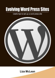 Evolving Word Press Sites Liza pMclean Author
