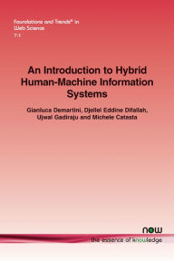An Introduction to Hybrid Human-Machine Information Systems Gianluca Demartini Author