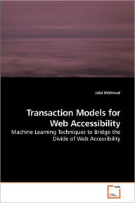 Transaction Models for Web Accessibility Jalal Mahmud Author