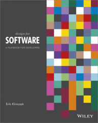 Design for Software: A Playbook for Developers Erik Klimczak Author