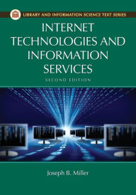 Internet Technologies and Information Services, 2nd Edition Joseph B. Miller Author