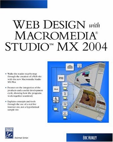 Web Design with Macromedia Studio MX 2004 by Eric Hunley