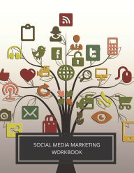 SOCIAL MEDIA MARKETING WORKBOOK: Social Media Content Planning and Concepts. Social Media Analysis workbook, social media marketing workbook help you