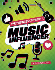 The Business of Being a Music Influencer Kaitlin Scirri Author