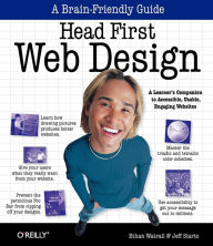 Head First Web Design: A Learner's Companion to Accessible, Usable, Engaging Websites Ethan Watrall Author