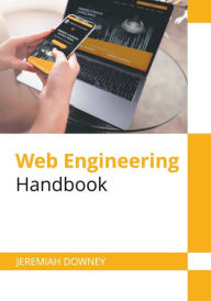 Web Engineering Handbook Jeremiah Downey Editor
