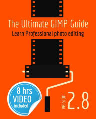 The Ultimate GIMP Guide: Learn Professional photo editing Bernard 't Hooft Author