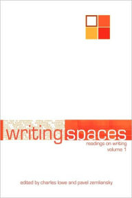Writing Spaces: Readings on Writing Volume 1 Charles Lowe Editor