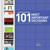The Web Designer's 101 Most Important Decisions: Professional Secrets for a Winning Website Scott Parker Author