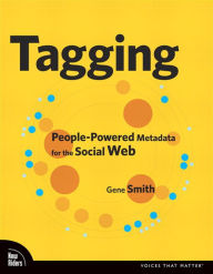 Tagging: People-powered Metadata for the Social Web, Safari Gene Smith Author