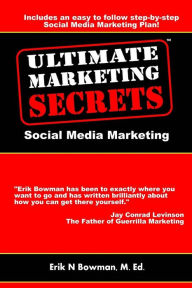 Ultimate Marketing Secrets: Social Media Marketing Erik Bowman Author