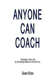 Anyone Can Coach Sean Mize Author