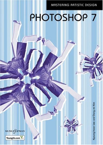 Photoshop 7 : Mastering Artistic Design by Dong-Mi, Lee, Kyoung-Hoon Kim