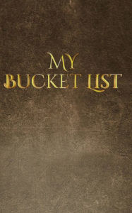 my bucket list: Bucket list Blank Journal Sir Michael Huhn Author