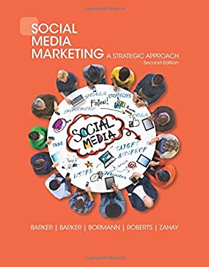Social Media Marketing : A Strategic Approach by Melissa, Zahay, Debra, Barker, Donald I., Bormann, Nicholas F. Barker