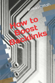 How to Boost Backlinks Kelvin Ottah Author