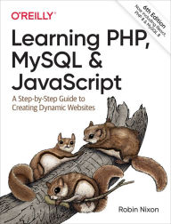 Learning PHP, MySQL & JavaScript Robin Nixon Author
