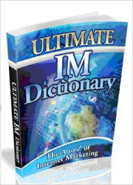 The Ultimate IM Dictionary-Internet Marketing Dictionary -AAA+++(Brand New) Joye Bridal Author