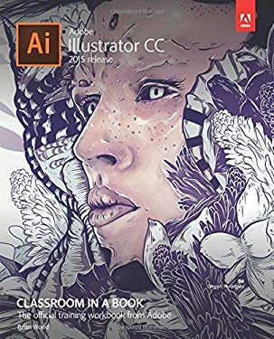 Adobe Illustrator CC Classroom in a Book (2015 release) by Brian Wood