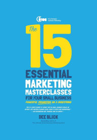 The 15 Essential Marketing Masterclasses for Your Small Business Dee Blick Author