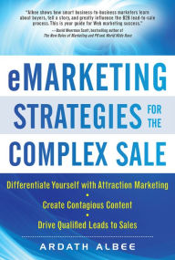 eMarketing Strategies for the Complex Sale Ardath Albee Author