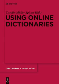 Using Online Dictionaries Carolin Müller-Spitzer Editor
